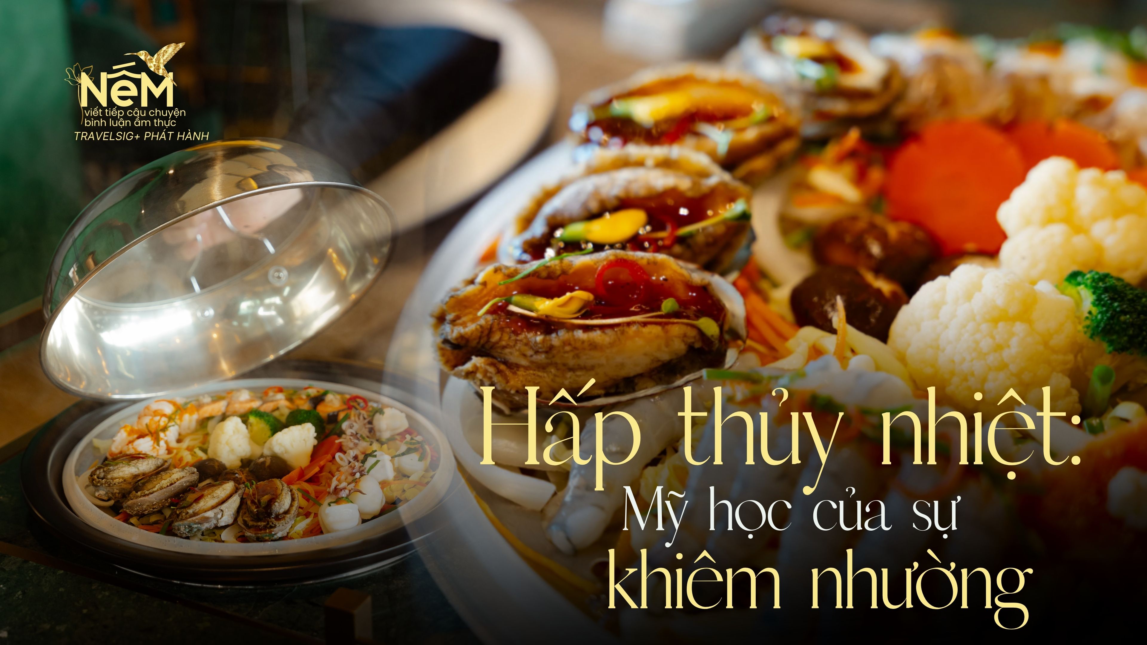 Bắc Kim Thang: Khi “hấp” trở thành một gu ẩm thực khiêm nhường