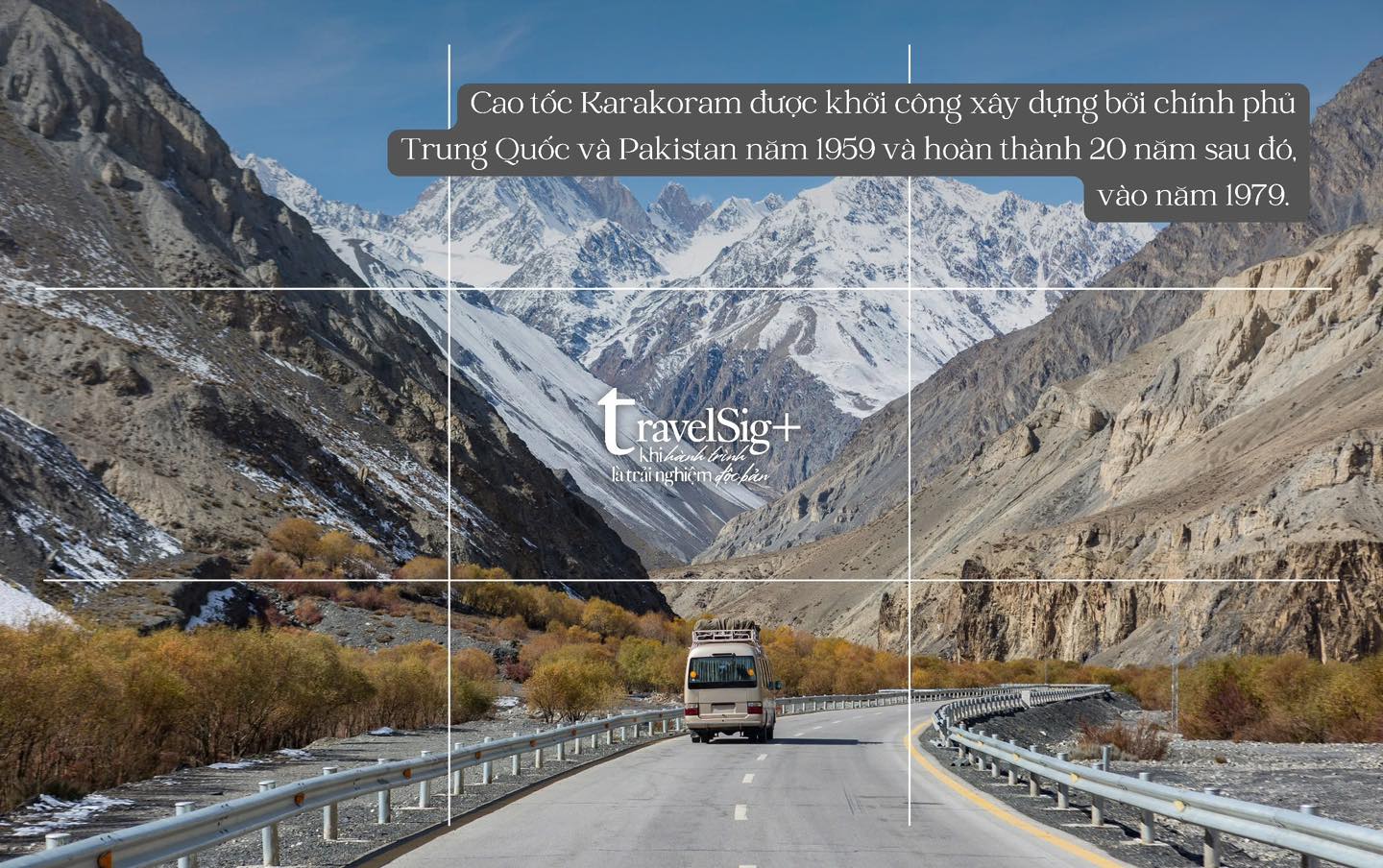 Cao tốc Karakoram - Kỳ quan thứ 8 của nhân loại, tuyến đường nối liền Pakistan và Trung Quốc