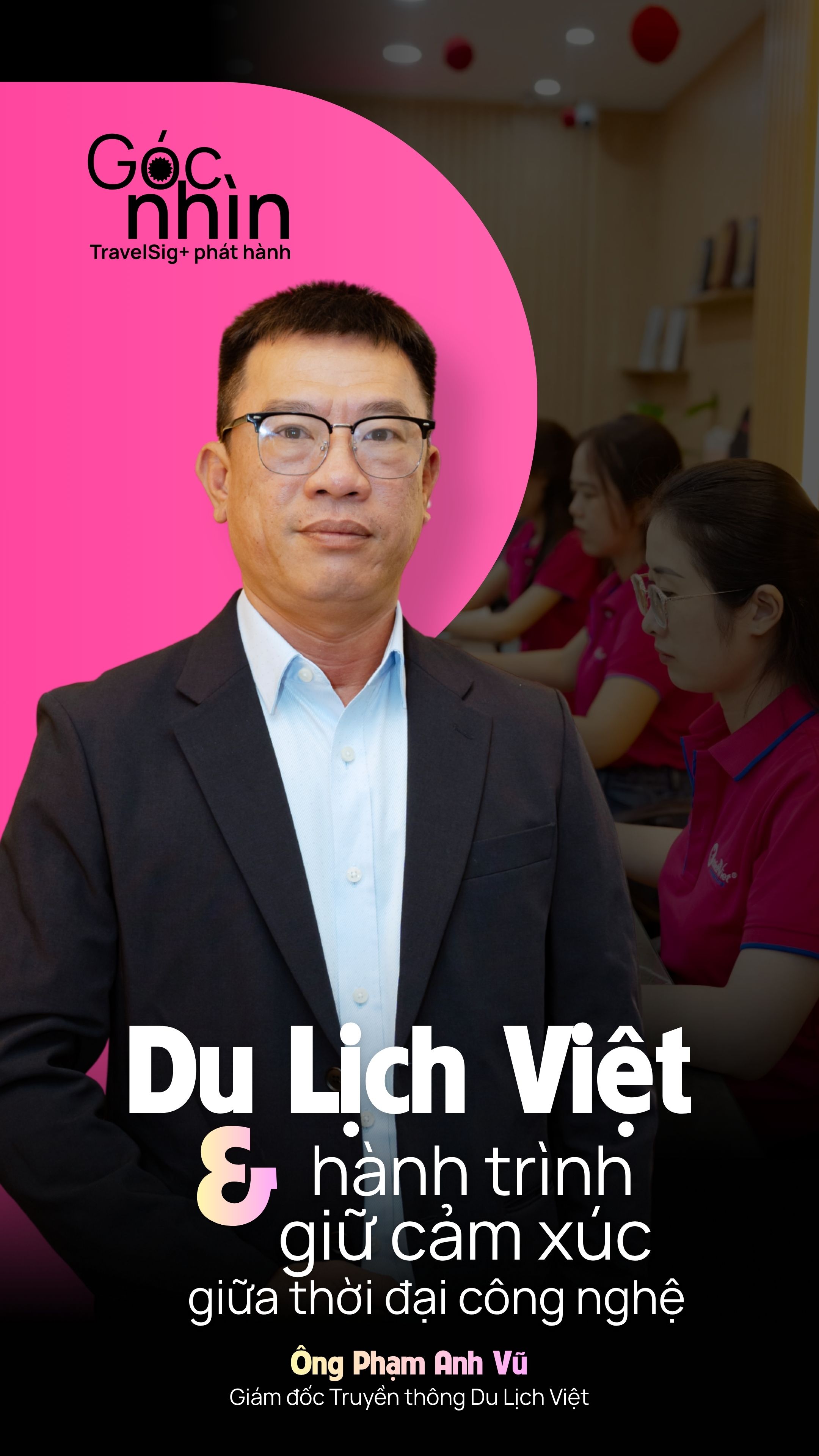 Du Lịch Việt và hành trình giữ cảm xúc giữa thời đại công nghệ