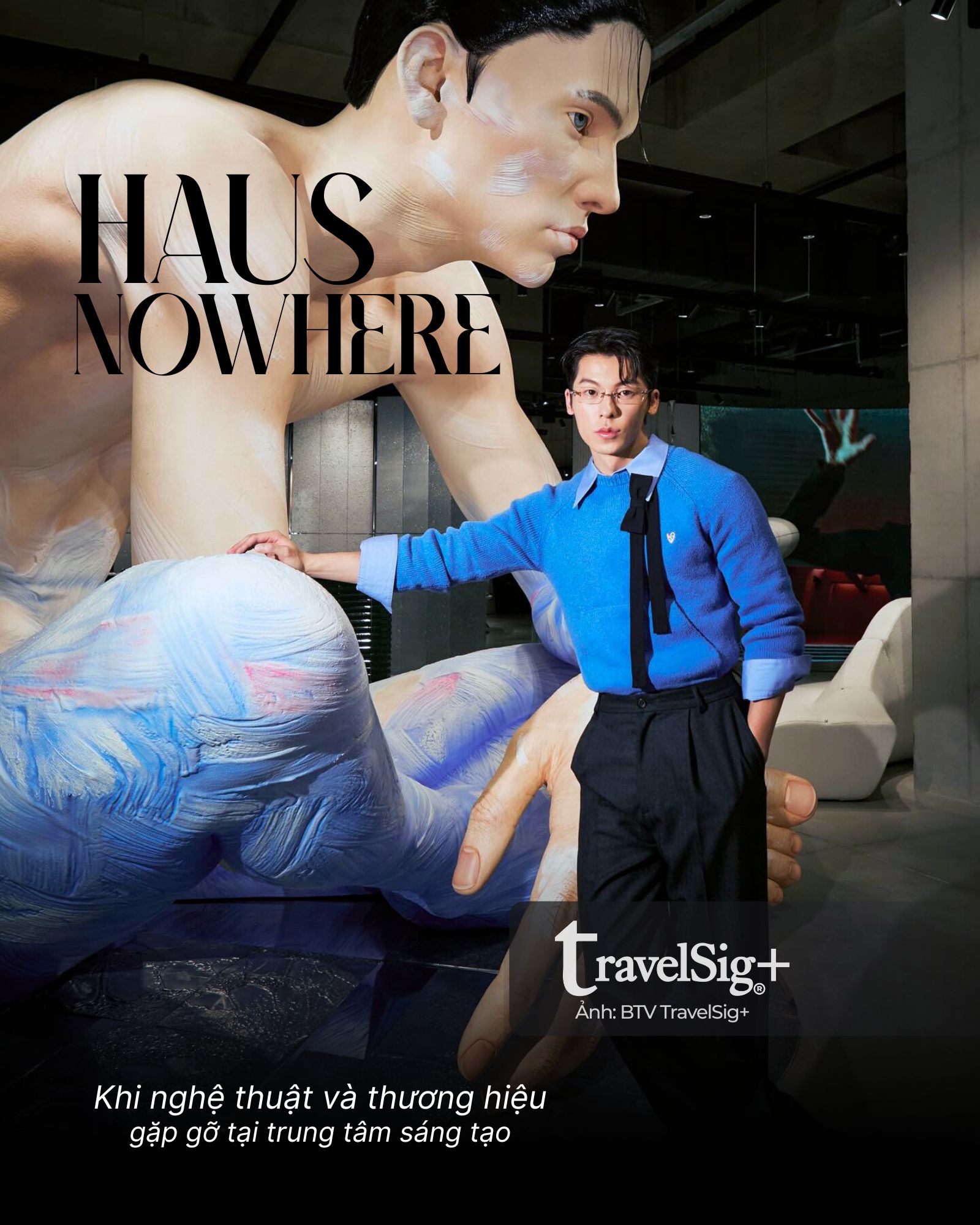 HAUS NOWHERE - Không gian nghệ thuật của Gentle Monster tại Thâm Quyến