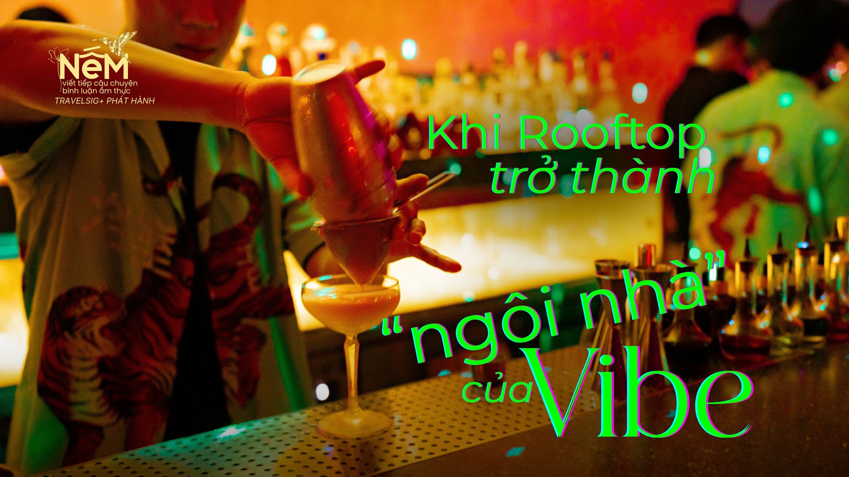 Khi rooftop trở thành “Ngôi Nhà” của vibe