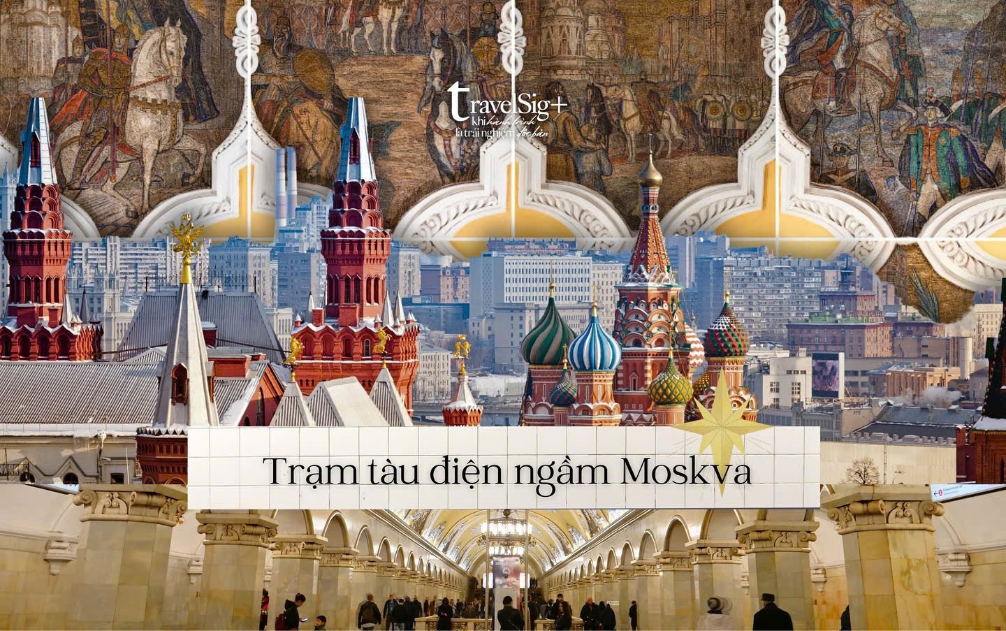 Moskva và những "cung điện dưới lòng đất" – Trạm tàu điện ngầm tuyệt đẹp