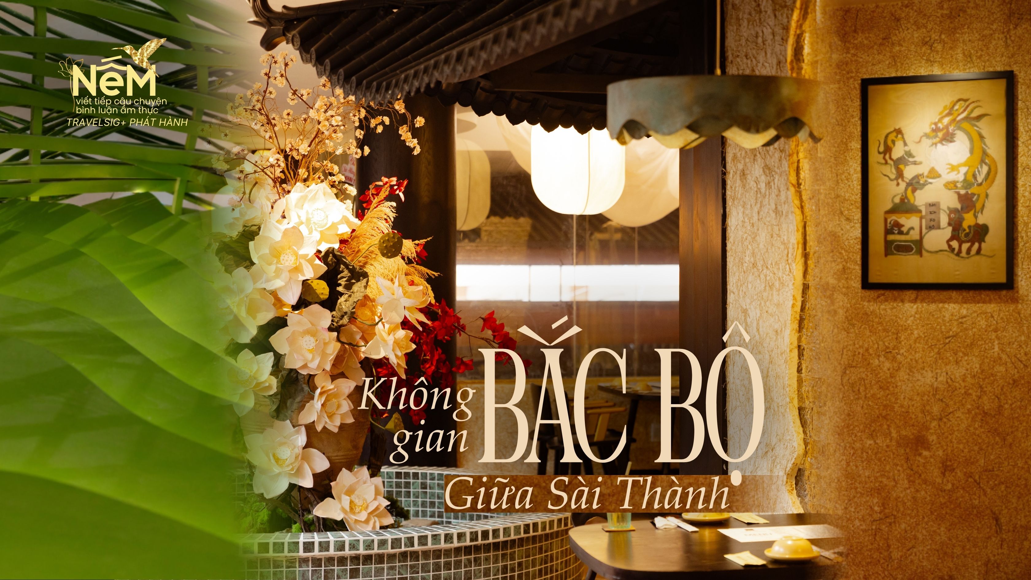 Một thoáng Tây Hồ giữa lòng Sài Gòn – khi ký ức Bắc Bộ hoá thành không gian ẩm thực