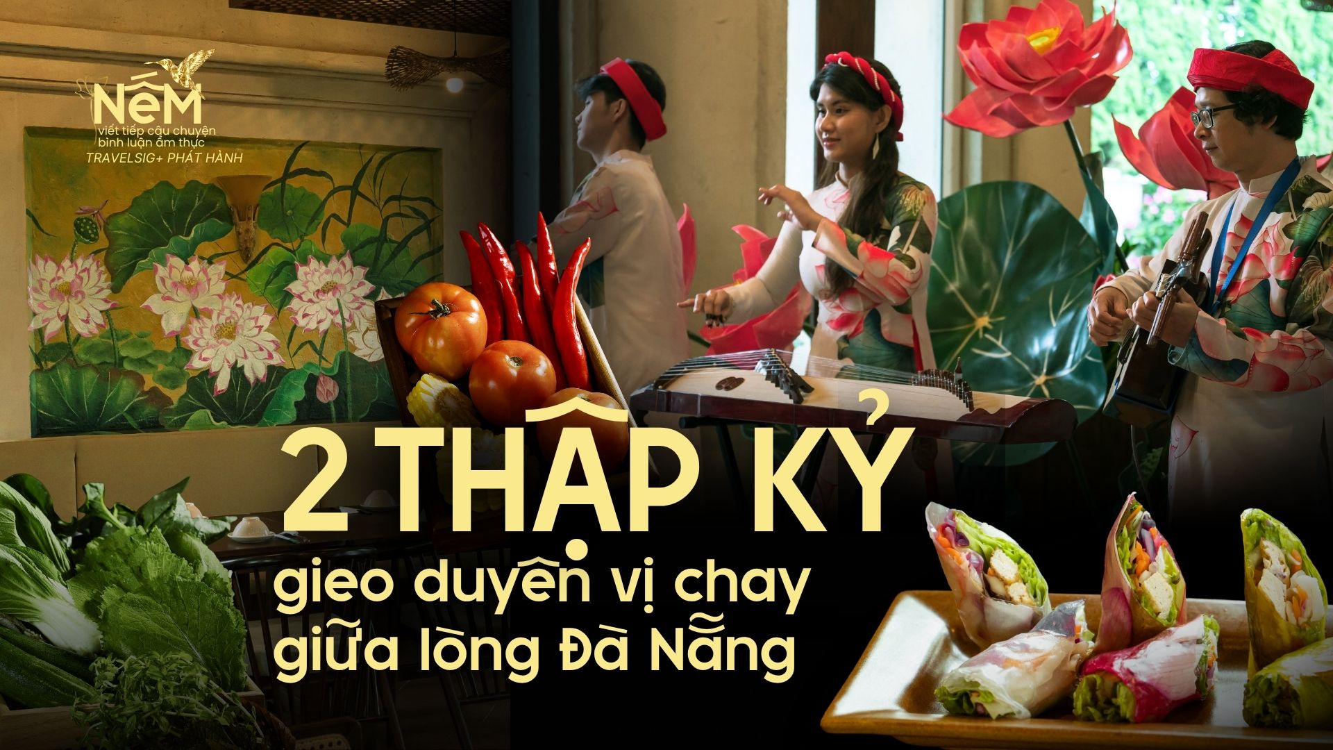 Ngọc Chi - Nâng tầm ẩm thực chay xứ Đà Thành