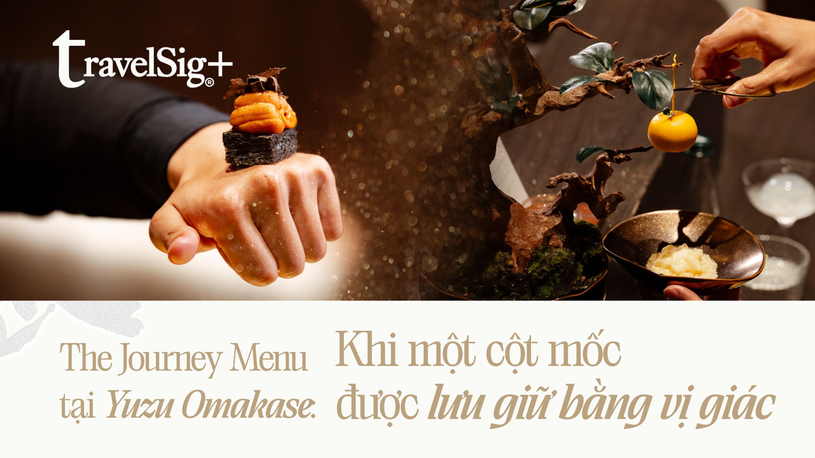 the-journey-menu-tai-yuzu-omakase-khi-mot-cot-moc-duoc-luu-giu-bang-vi-giac-thumbnail.jpg